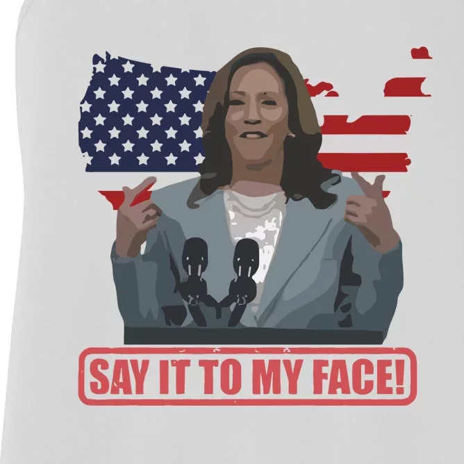 Say It To My Face Kamala Harris America Vote Freedom 2024 Women's Racerback Tank