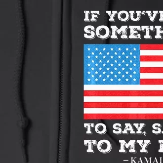 Say It To My Face Kamala Harris Debates 2024 Usa Flag Full Zip Hoodie