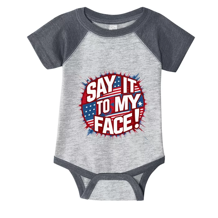 Say It To My Face Democratic Fun Infant Baby Jersey Bodysuit