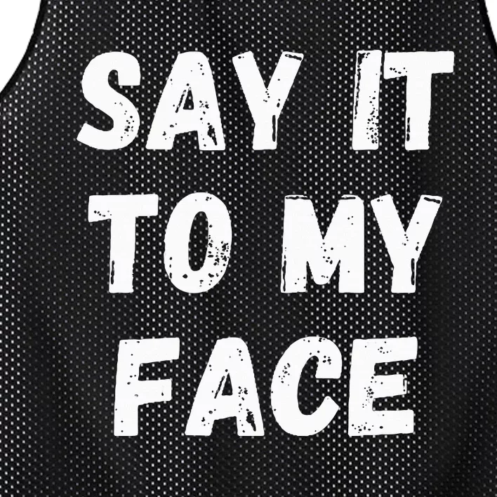 Say It To My Face Mesh Reversible Basketball Jersey Tank