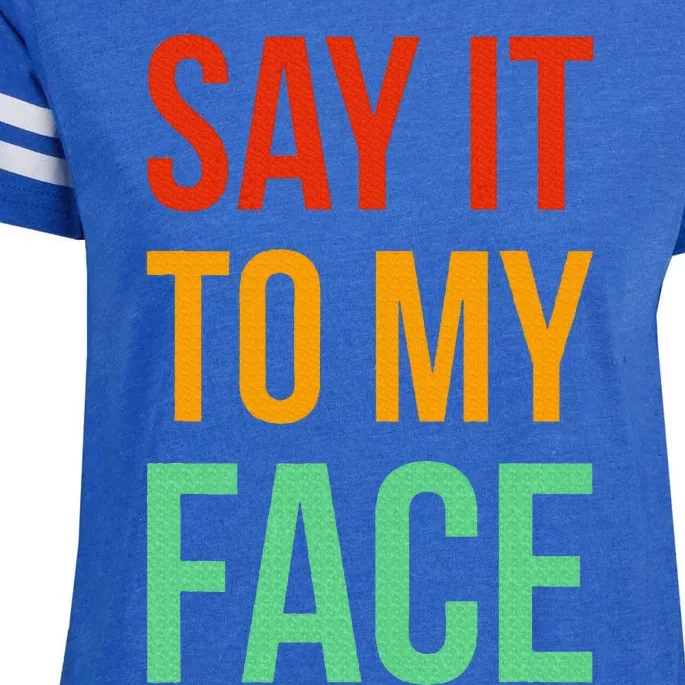 Say It To My Face Enza Ladies Jersey Football T-Shirt