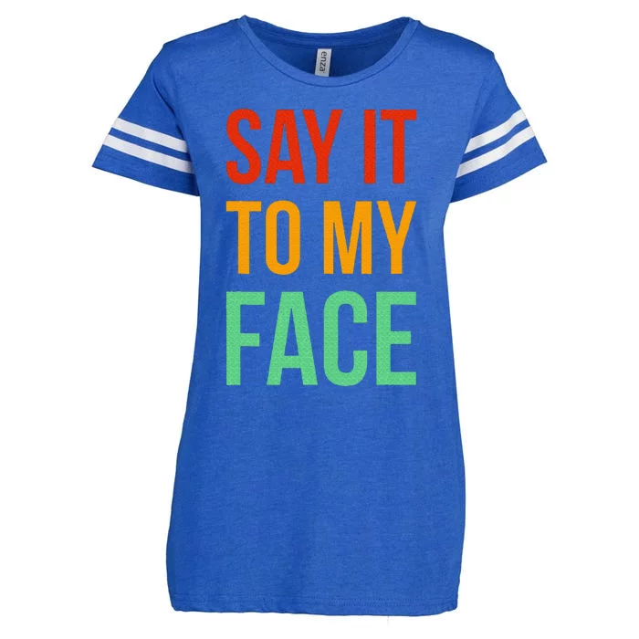 Say It To My Face Enza Ladies Jersey Football T-Shirt