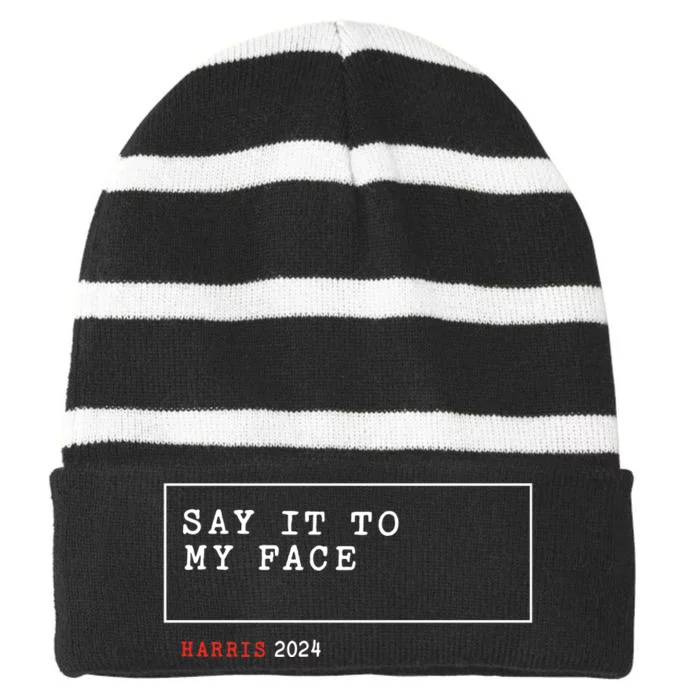 Say It To My Face Kamala Harris 2024 Striped Beanie with Solid Band