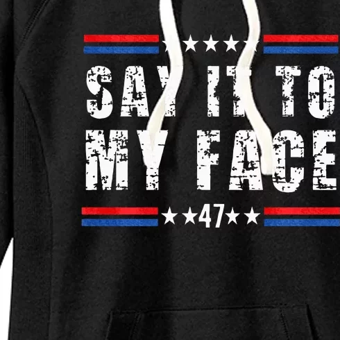 Say It To My Face Women's Fleece Hoodie