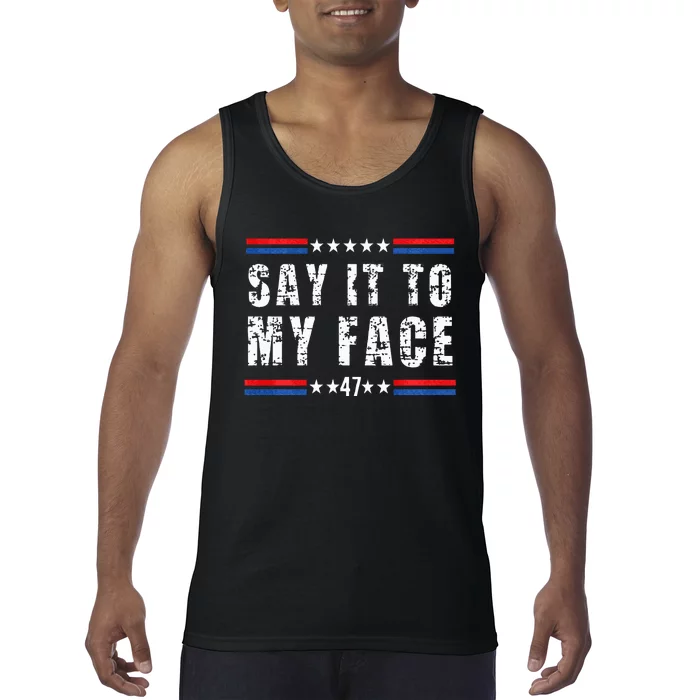 Say It To My Face Tank Top