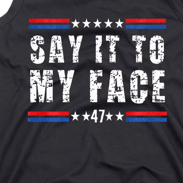 Say It To My Face Tank Top