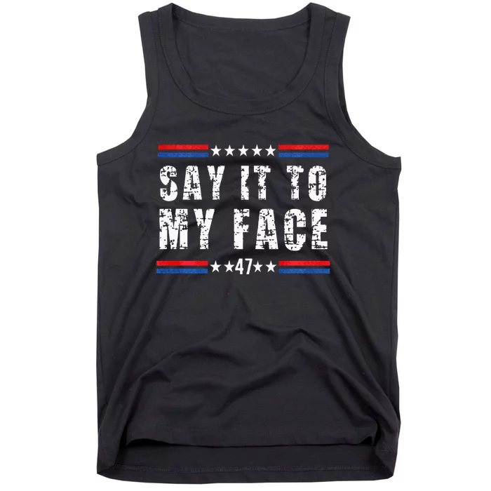 Say It To My Face Tank Top