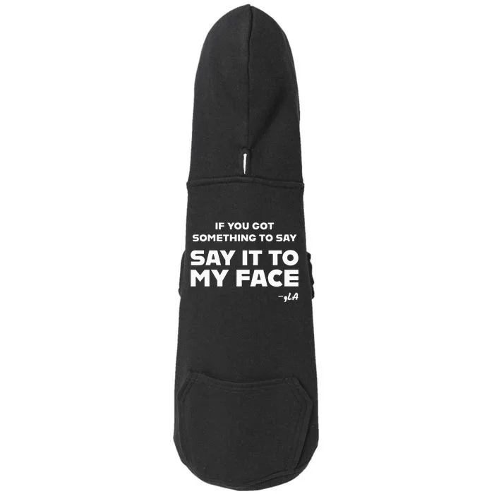 Say It To My Face Doggie 3-End Fleece Hoodie