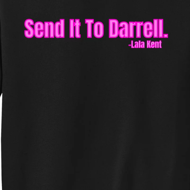 Send It To Darrell Tall Sweatshirt