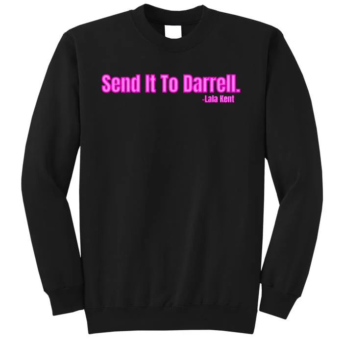 Send It To Darrell Tall Sweatshirt