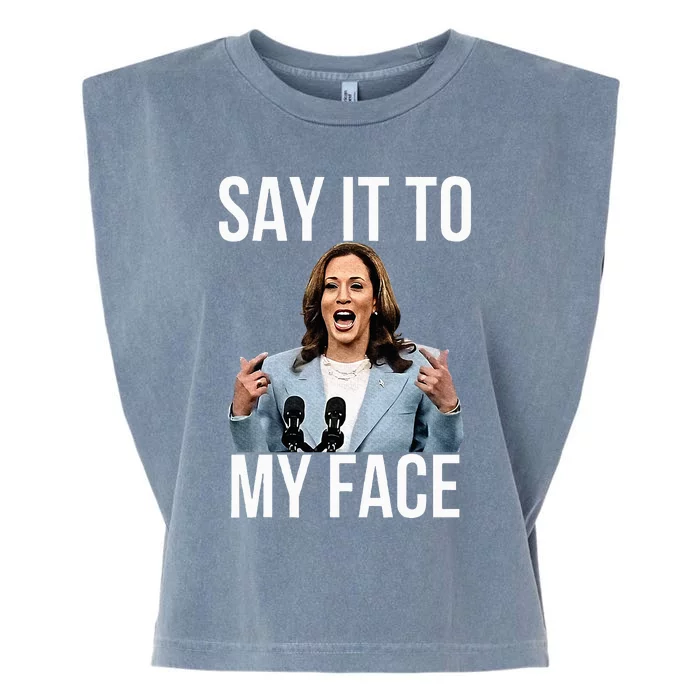 Say It To My Face Funny Kamalaharris Challenges Trump Garment-Dyed Women's Muscle Tee