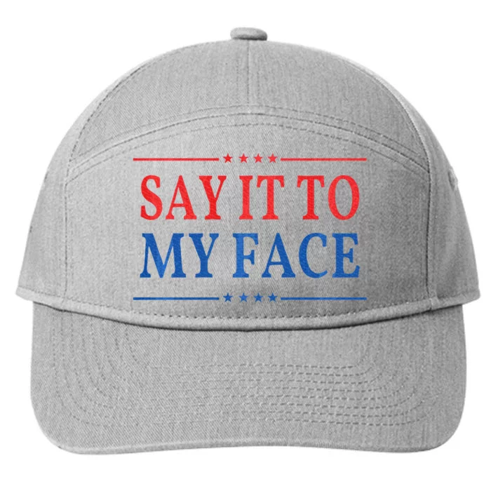 Say It To My Face 7-Panel Snapback Hat