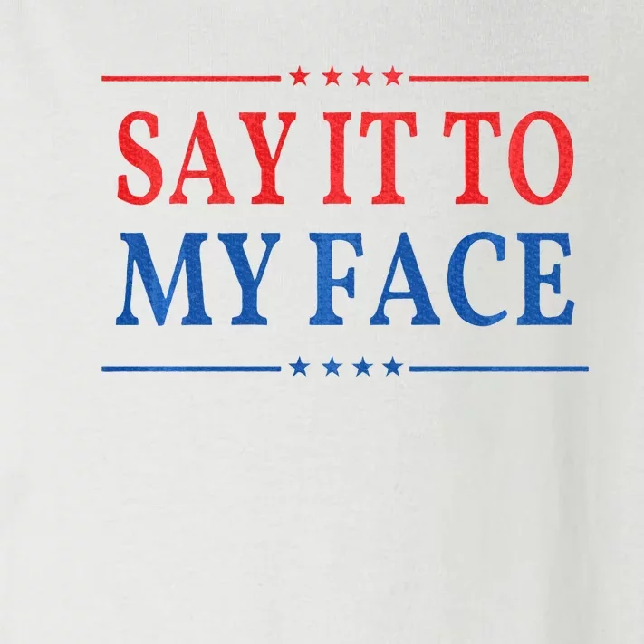 Say It To My Face Toddler Long Sleeve Shirt