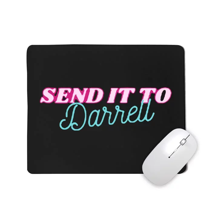 Send It To Darrell Mousepad