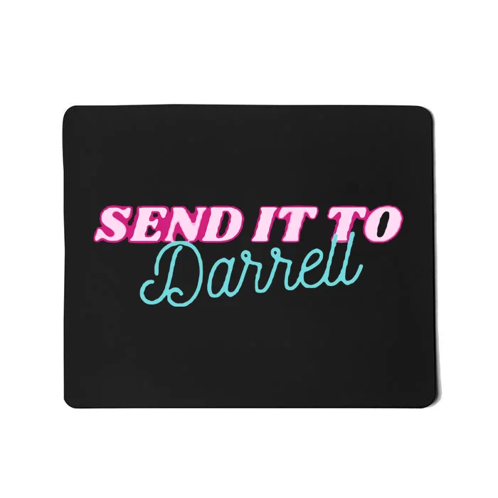 Send It To Darrell Mousepad