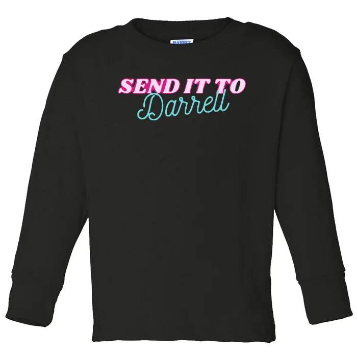 Send It To Darrell Toddler Long Sleeve Shirt