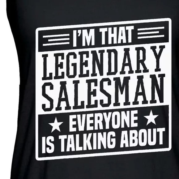 Salesman IM That Legendary Salesman Funny Salesman Ladies Essential Flowy Tank