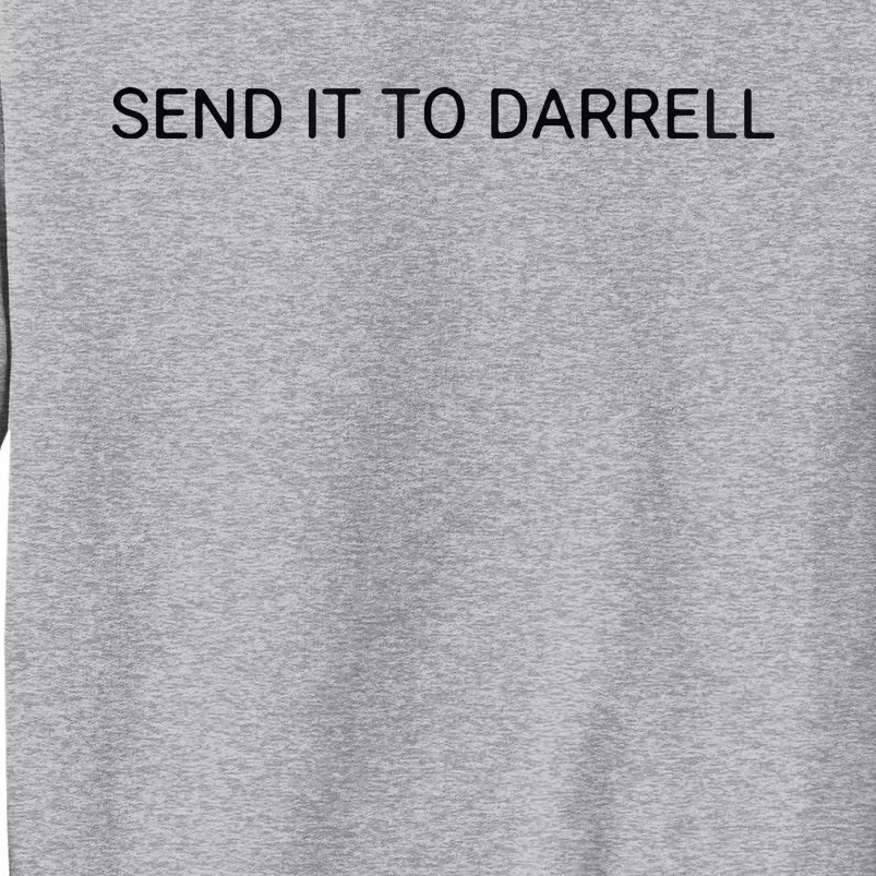 Send It To Darrell Tall Sweatshirt