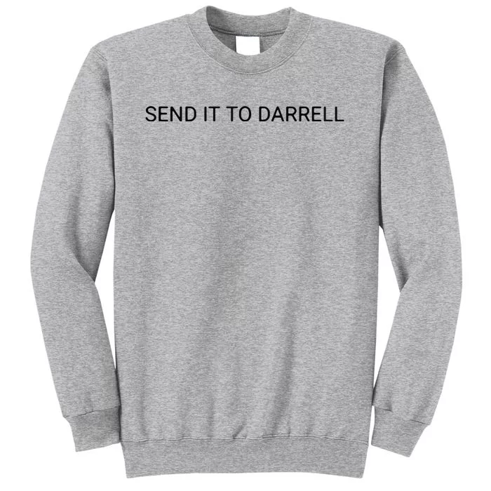 Send It To Darrell Tall Sweatshirt