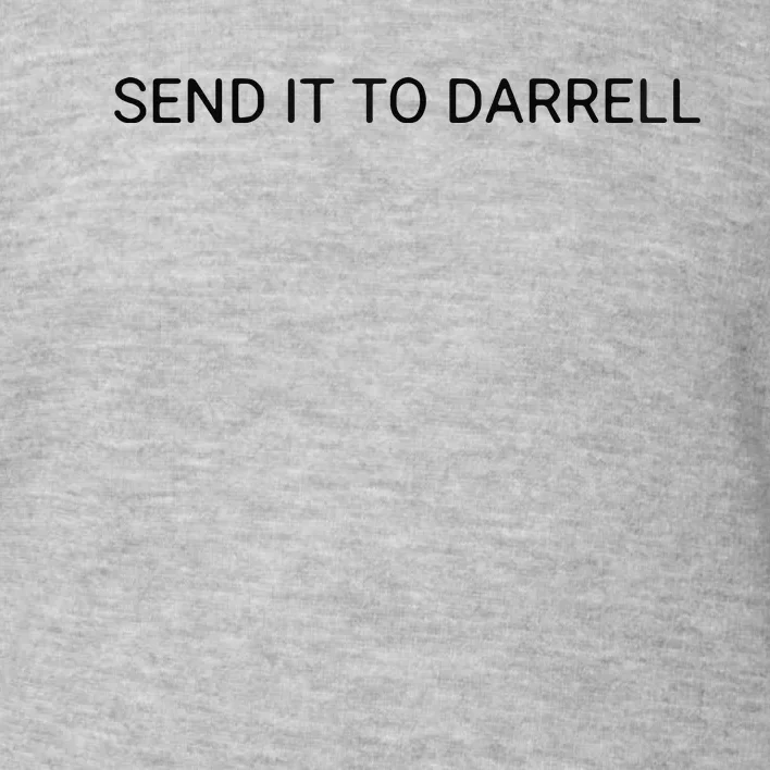 Send It To Darrell Toddler Sweatshirt