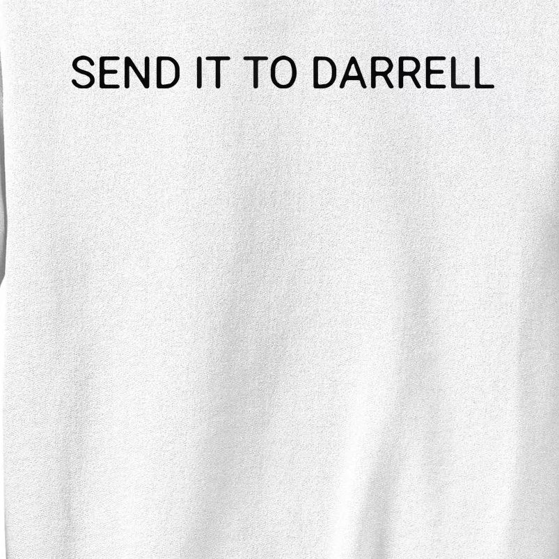 Send It To Darrell Sweatshirt