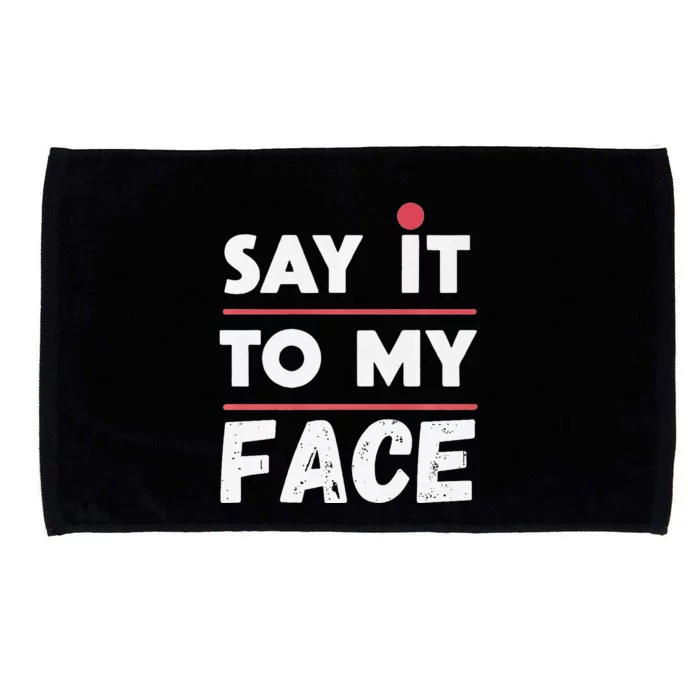 Say It To My Face Funny Kamala Harris Microfiber Hand Towel