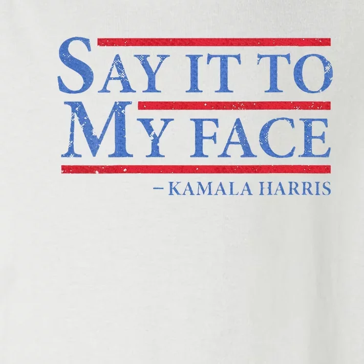 Say It To My Face Kamala Harris Debates 2024 Toddler Long Sleeve Shirt