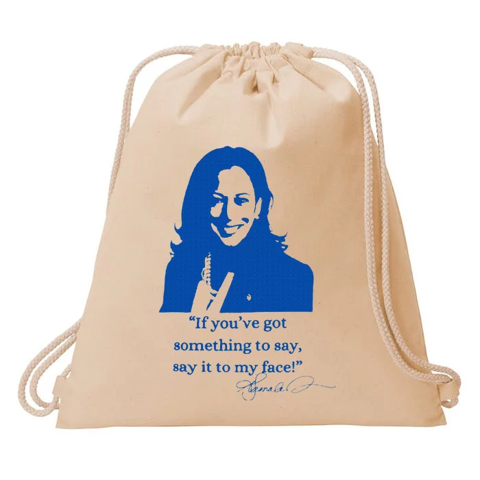 Say It To My Face Vote For 2024 President Kamala Harris Drawstring Bag