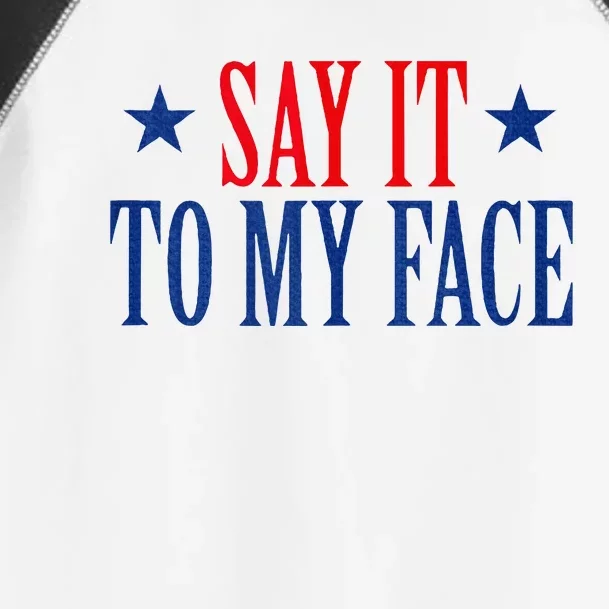 Say It To My Face Toddler Fine Jersey T-Shirt