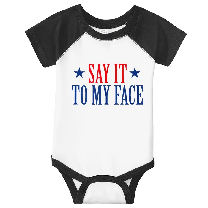 Say It To My Face Infant Baby Jersey Bodysuit