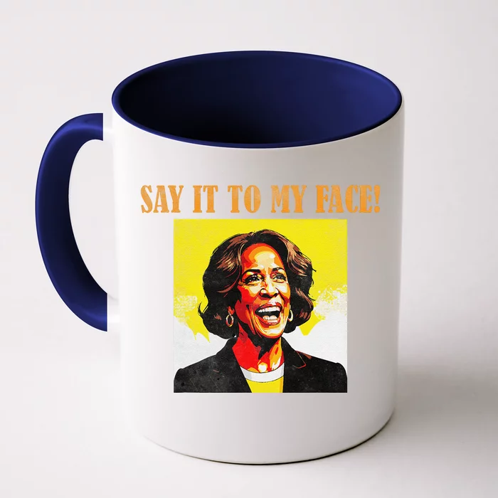 Say It To My Face Harris Front & Back Coffee Mug