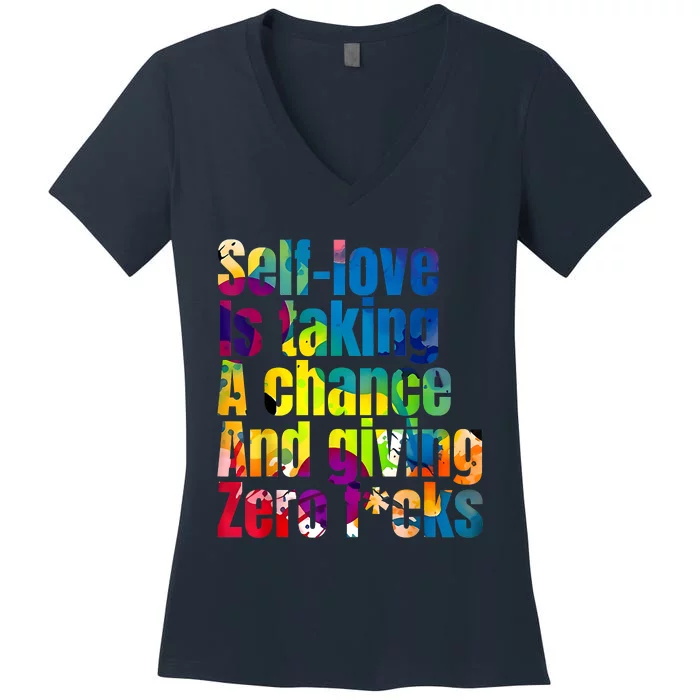 SelfLove Is Taking A Chance & Giving ZRO FKS Color Splash Women's V-Neck T-Shirt