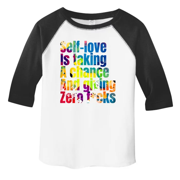 SelfLove Is Taking A Chance & Giving ZRO FKS Color Splash Toddler Fine Jersey T-Shirt