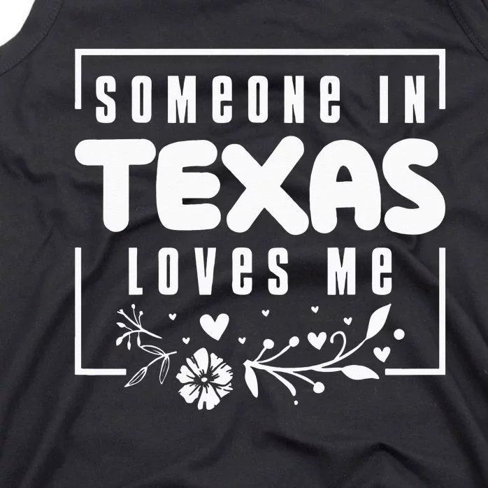 Someone In Texas Loves Me Tank Top