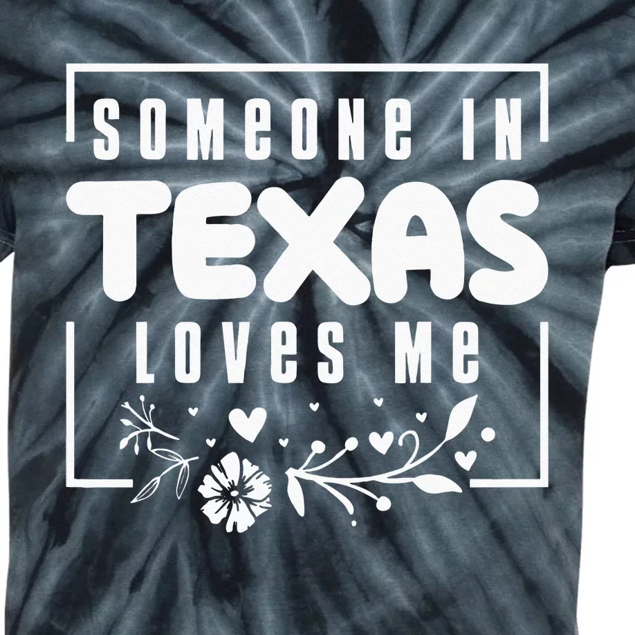 Someone In Texas Loves Me Kids Tie-Dye T-Shirt