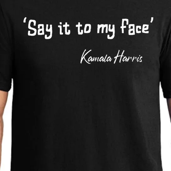 Say It To My Face Kamala Harris 2024 Pajama Set