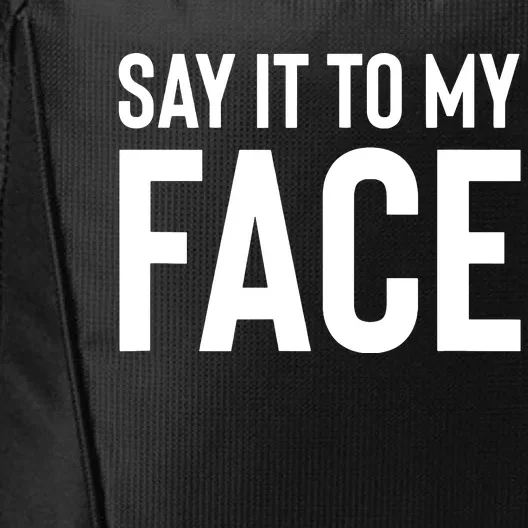 Say It To My Face City Backpack