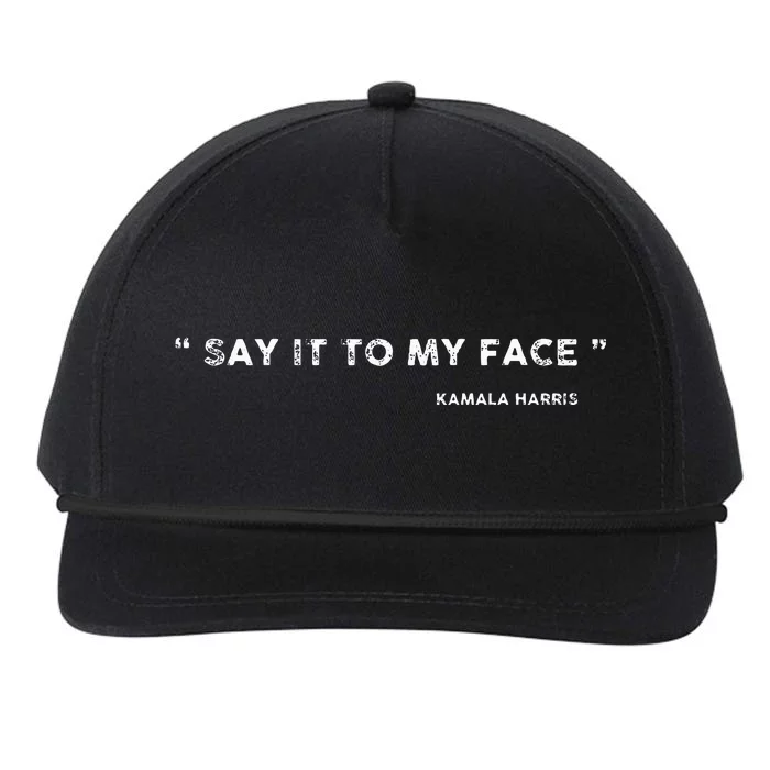 Say It To My Face Kamala Harris Debate Snapback Five-Panel Rope Hat