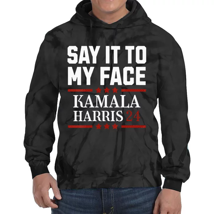 Say It To My Face Tie Dye Hoodie