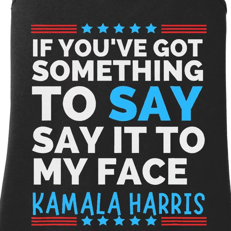 Say It To My Face Funny Kamala Harris Challenges Trump Ladies Essential Tank