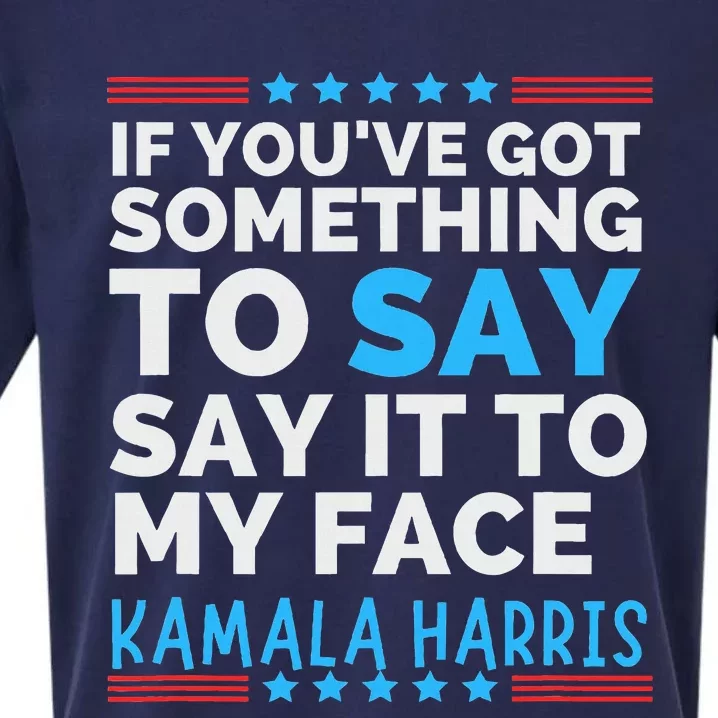 Say It To My Face Funny Kamala Harris Challenges Trump Sueded Cloud Jersey T-Shirt