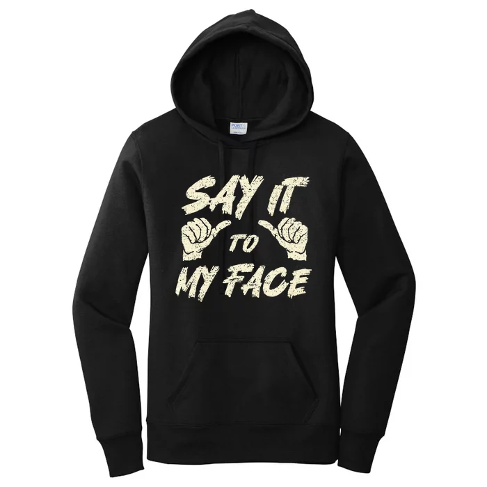 Say It To My Face Kamala Harris President Women's Pullover Hoodie