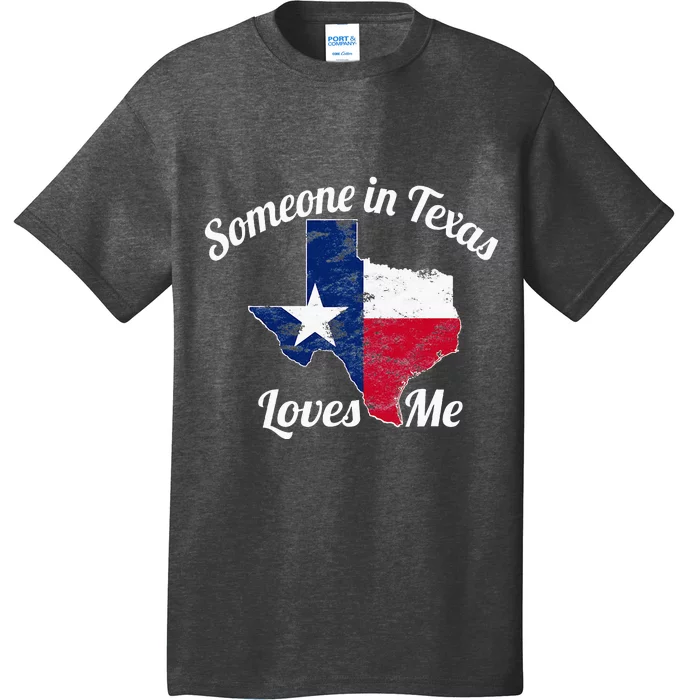 Someone In Texas Loves Me T-Shirt