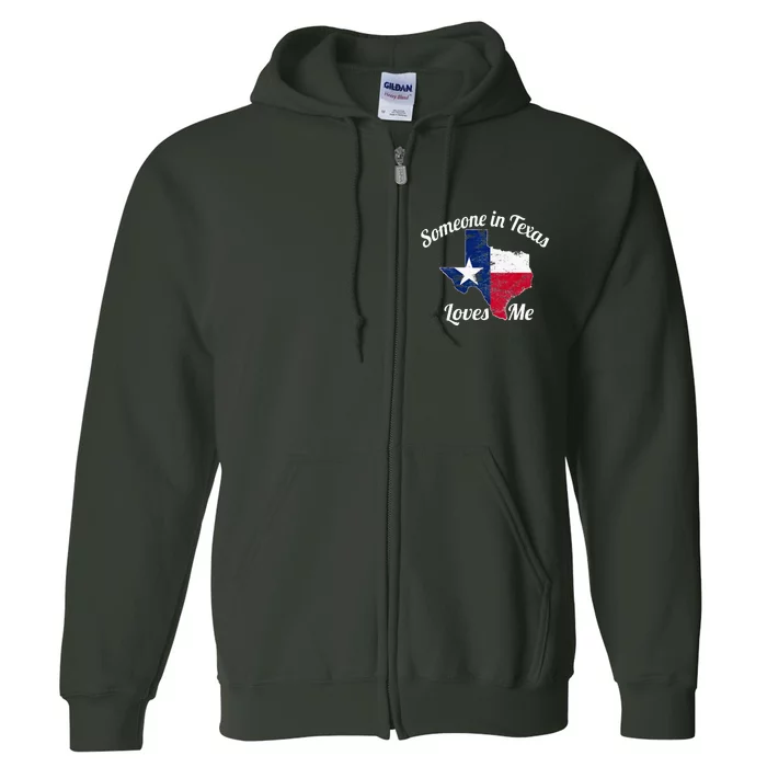 Someone In Texas Loves Me Full Zip Hoodie