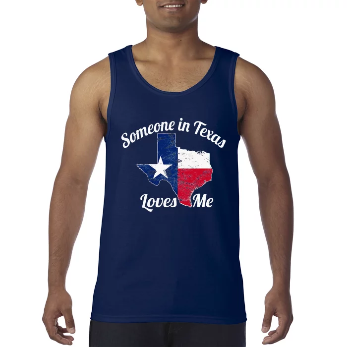 Someone In Texas Loves Me Tank Top