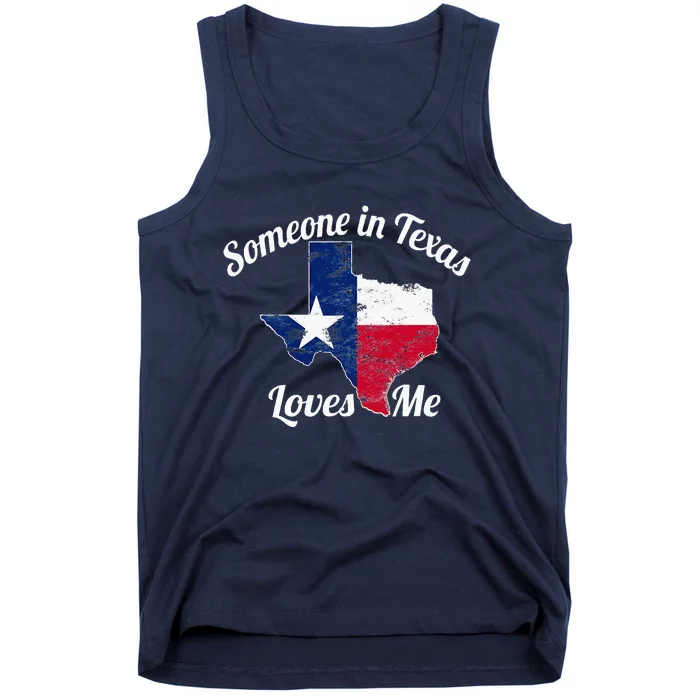 Someone In Texas Loves Me Tank Top