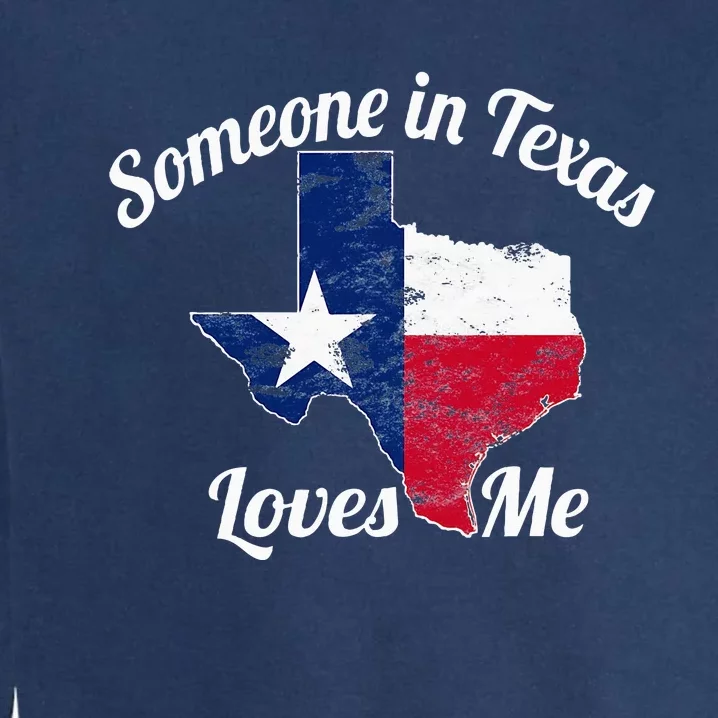 Someone In Texas Loves Me Garment-Dyed Sweatshirt