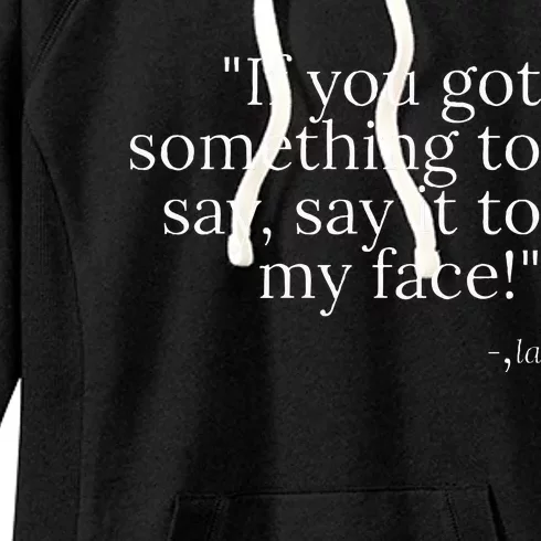 Say It To My Face Harris Women's Fleece Hoodie