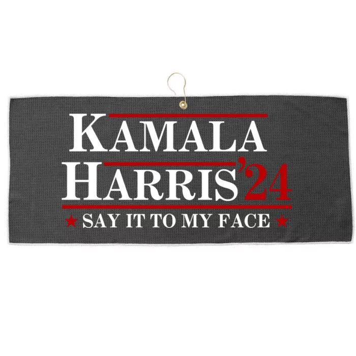 Say It To My Face Funny Kamala Harris 2024 Large Microfiber Waffle Golf Towel