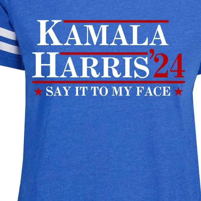 Say It To My Face Funny Kamala Harris 2024 Enza Ladies Jersey Football T-Shirt